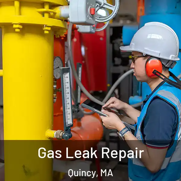  Gas Leak Repair Quincy, MA
