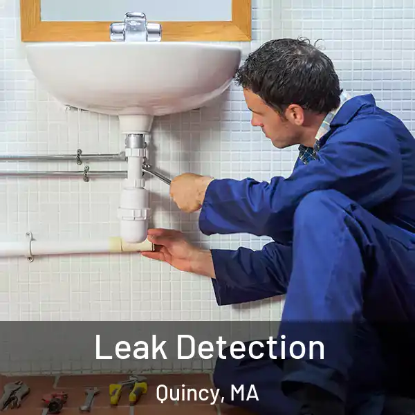 Leak Detection Quincy, MA