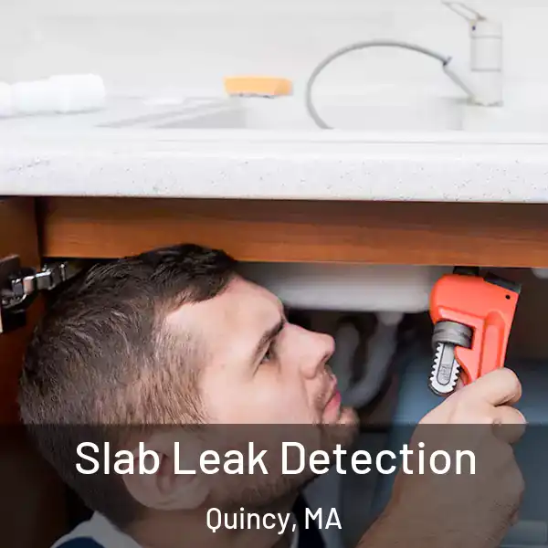  Slab Leak Detection Quincy, MA
