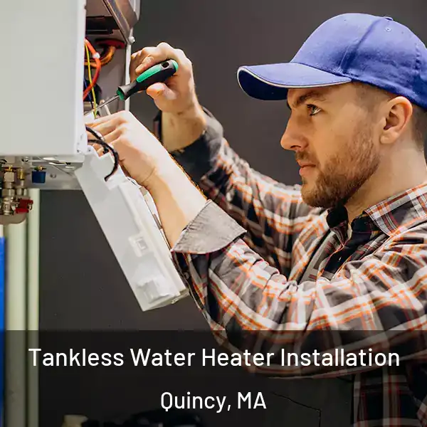  Tankless Water Heater Installation Quincy, MA
