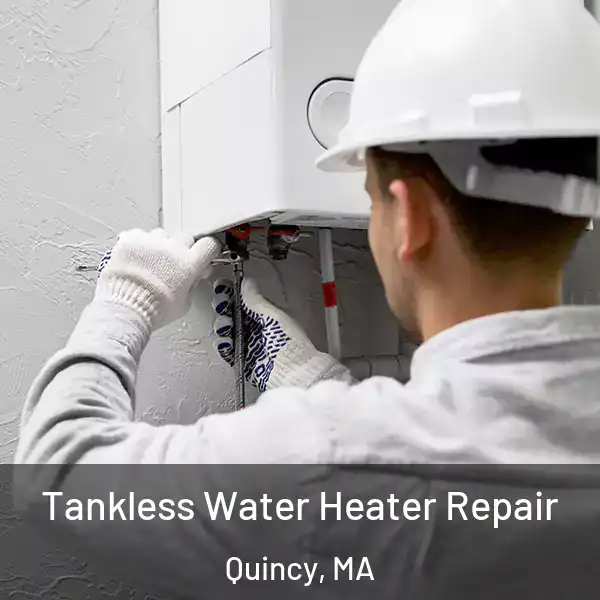  Tankless Water Heater Repair Quincy, MA