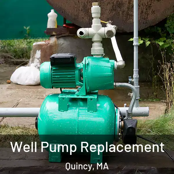  Well Pump Replacement Quincy, MA